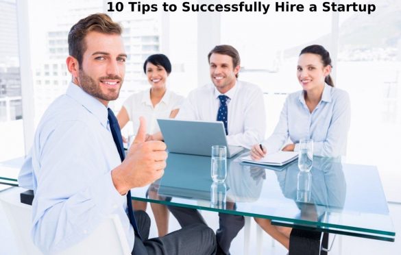 10 Tips to Successfully Hire a Startup