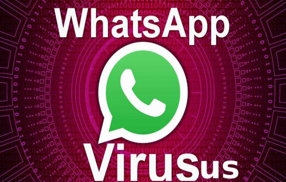 WhatsApp Viruses – Definition, 10 Beware, and More