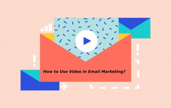 How to Use Video in Email Marketing?