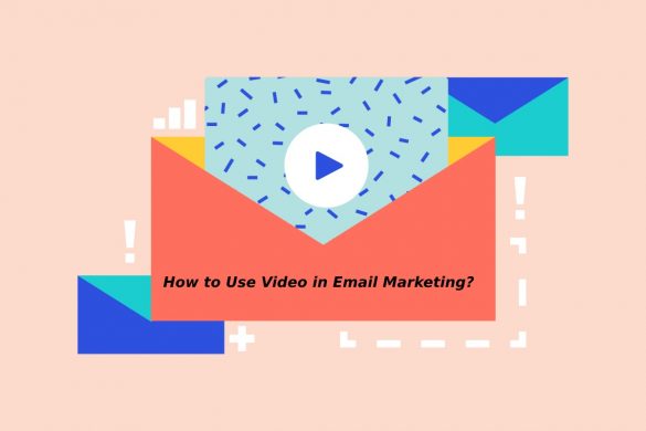 how to use video in email marketing?