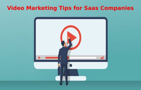  Video Marketing Tips for Saas Companies
