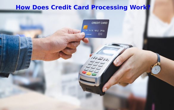  How Does Credit Card Processing Work?