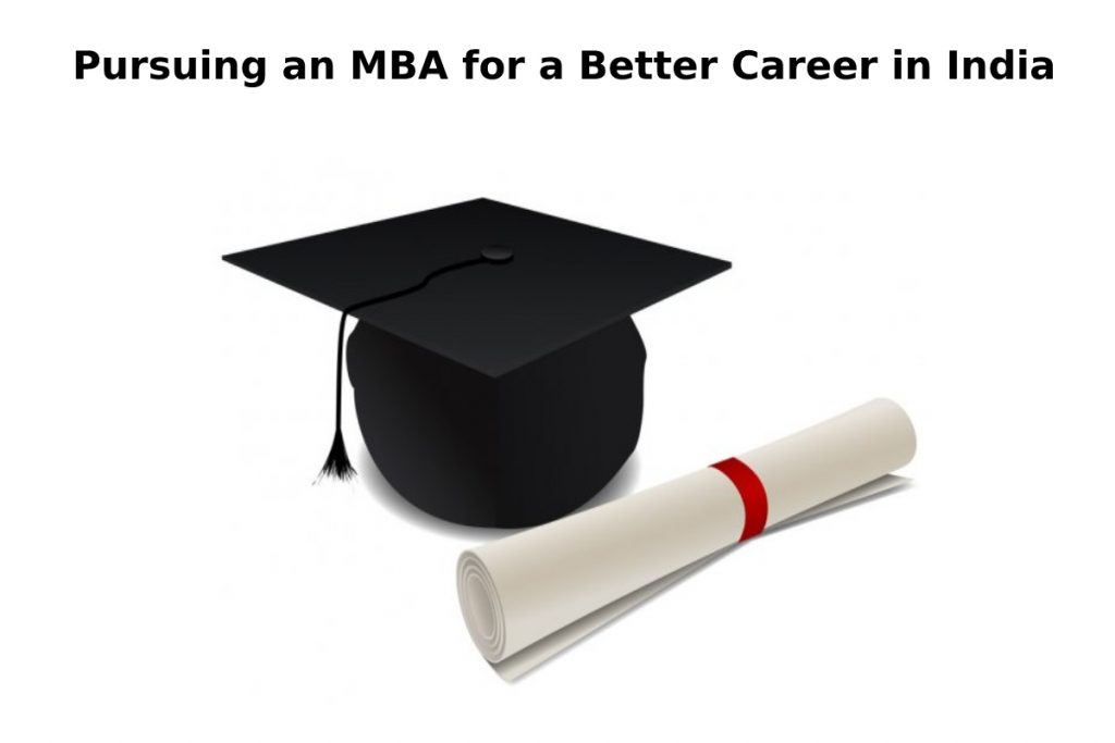 pursuing an mba for a better career in india