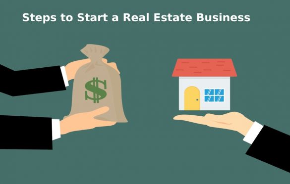 6 Steps to Start a Real Estate Business – 2024