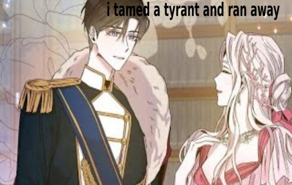  I Tamed A Tyrant And Ran Away