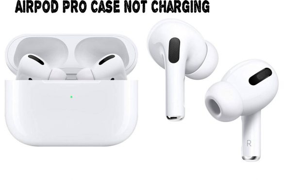  My Airpod Pro Case Not Charging Quick Solution