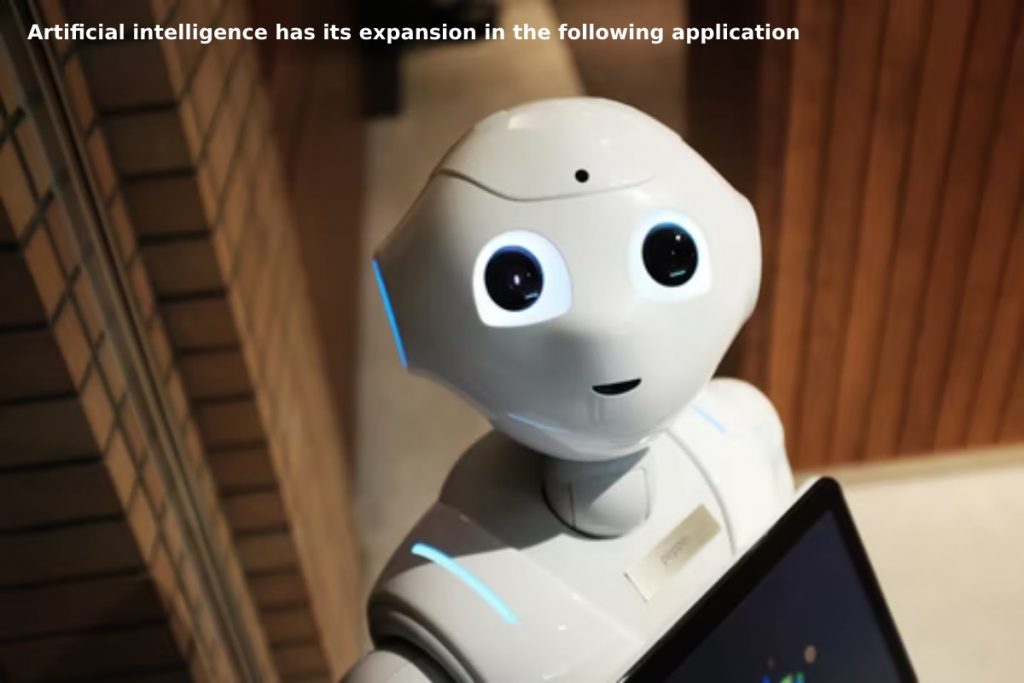 artificial intelligence has its expansion in the following application