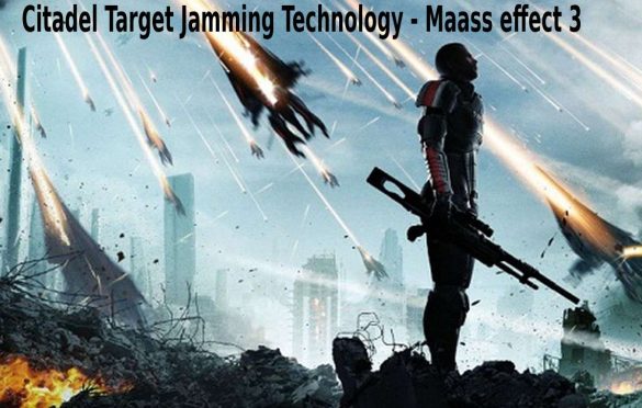  Citadel Target Jamming Technology: Mass Effect 3