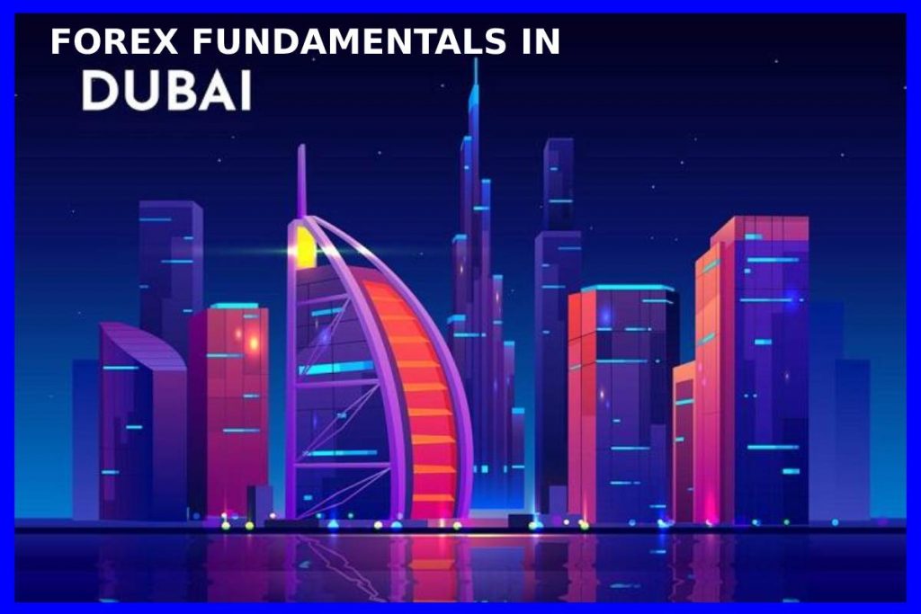 Forex Fundamentals in Dubai