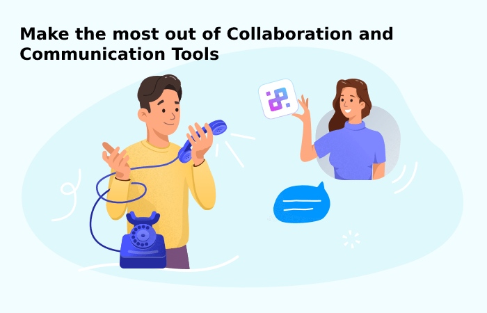 Make the most out of Collaboration and Communication Tools