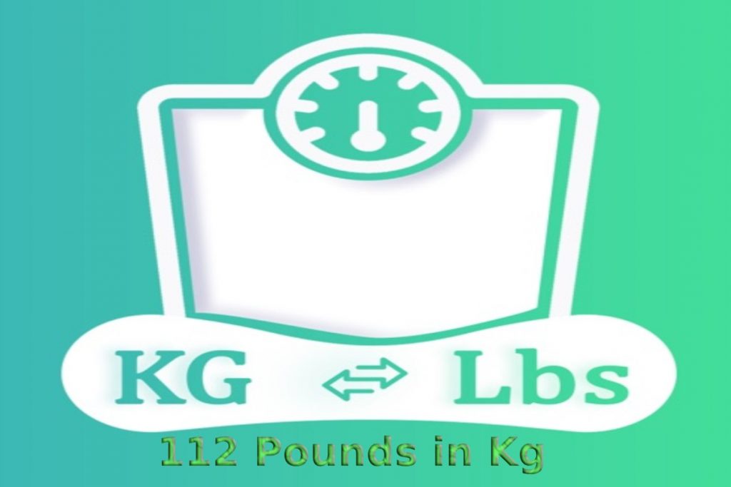 112 Pounds in Kg