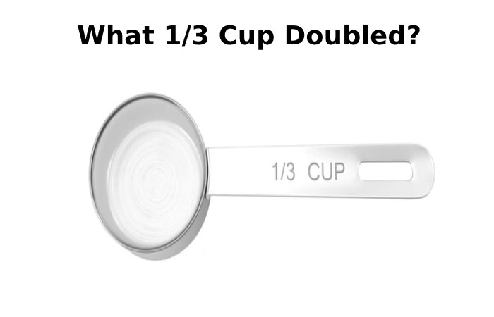 1/3 cup doubled