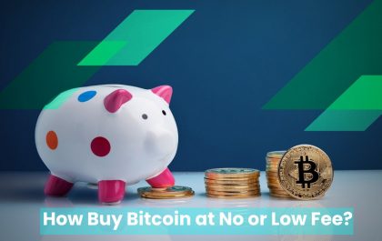 How Buy Bitcoin at No or Low Fee?