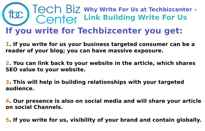 Why Write For Us at Techbizcenter – Link Building Write For Us