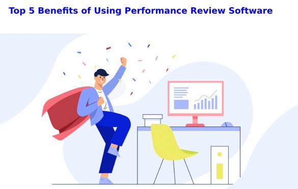  Top 5 Benefits of Using Performance Review Software