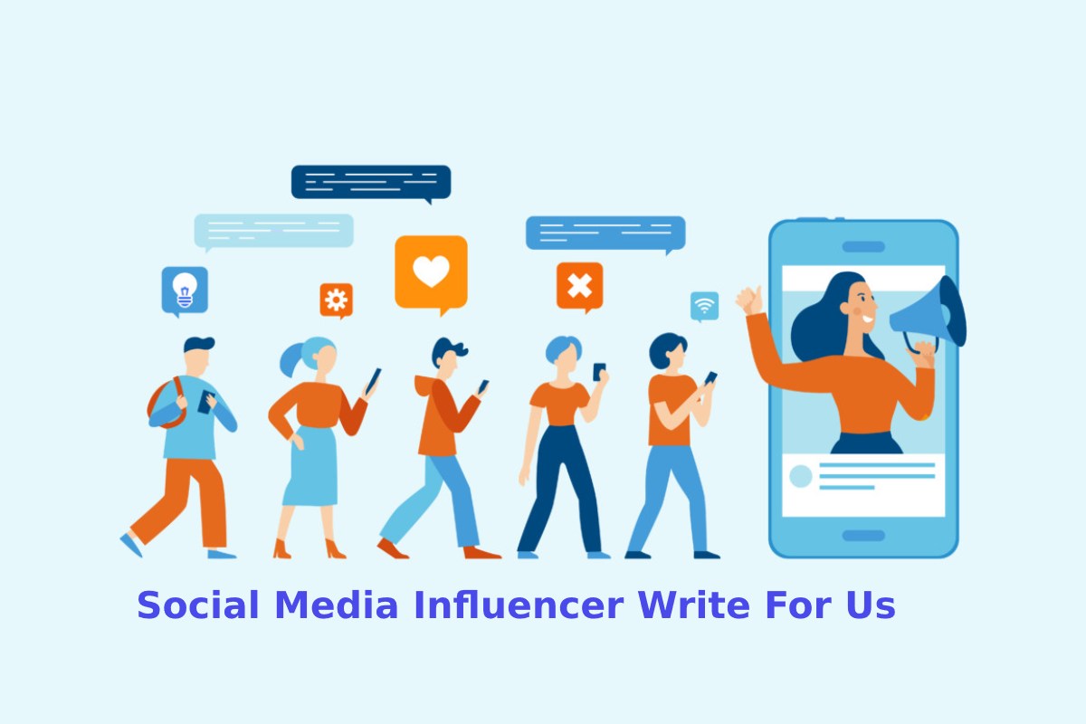 Social Media Influencers Write For Us