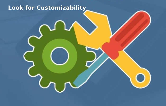 Look for Customizability