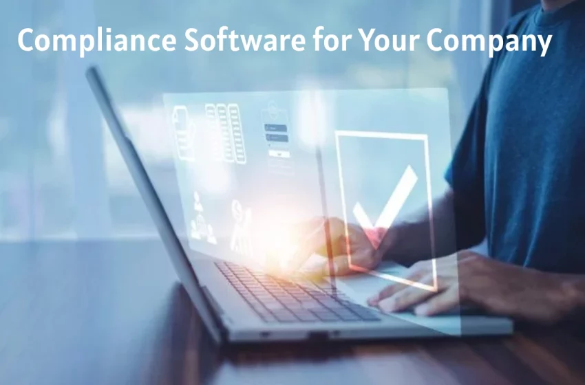  How to Select Compliance Software for Your Company?
