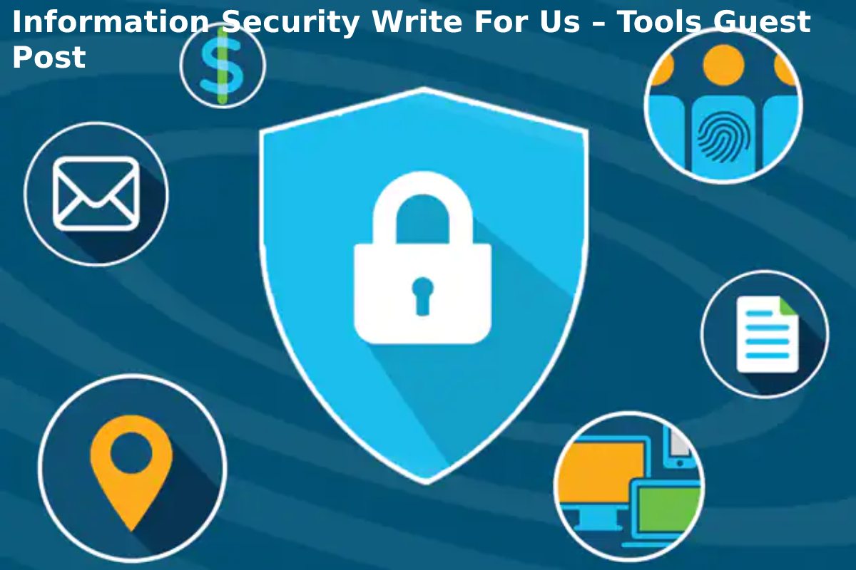 Information Security Write For Us – Tools Guest Post