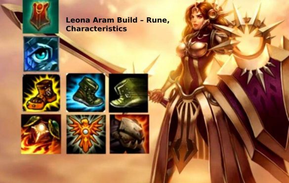 Leona Aram Build – Rune, Characteristics