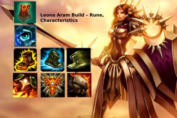 Leona Aram Build – Rune, Characteristics