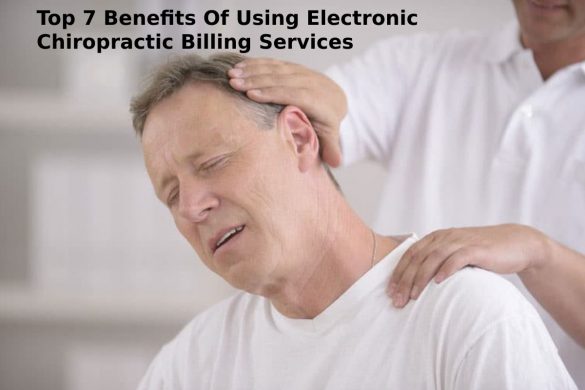 Top 7 Benefits Of Using Electronic Chiropractic Billing Services