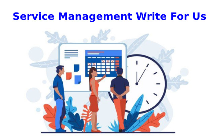 Service Management Write For Us