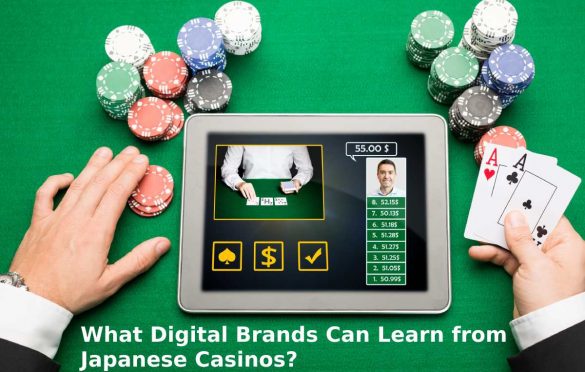  What Digital Brands Can Learn from Japanese Casinos?