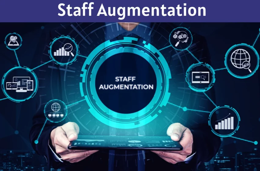  Everything You Need to Know About Staff Augmentation