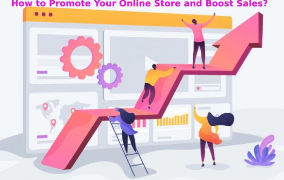 How to Promote Your Online Store and Boost Sales?