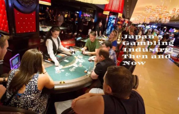 Japan’s Gambling Industry: Then and Now