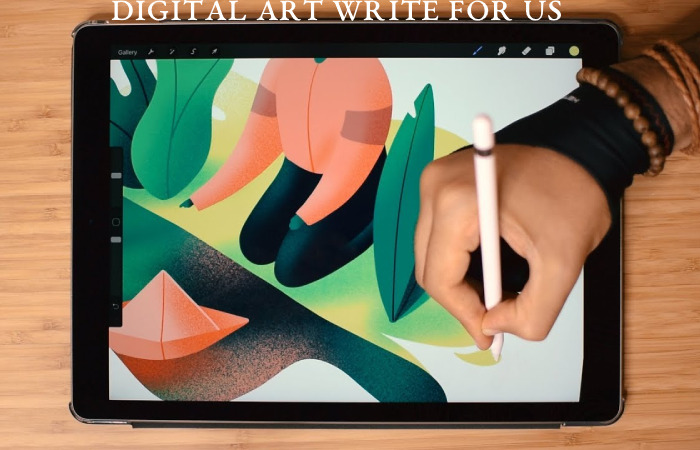 Digital Art Write For Us