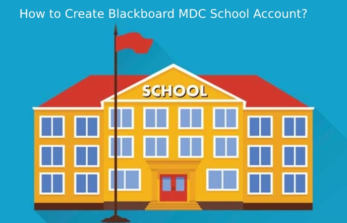 How to Create Blackboard MDC School Account?