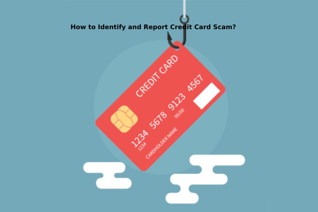 How to Identify and Report Credit Card Scam?