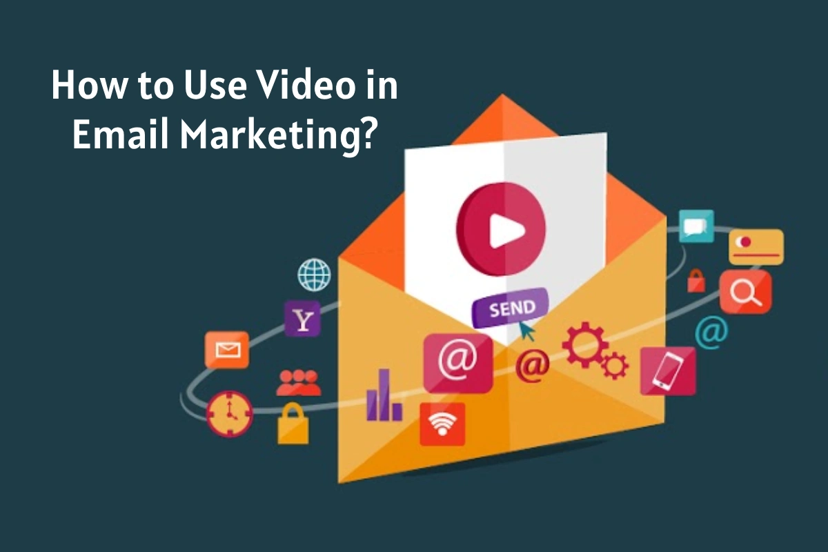 how to use video in email marketing?