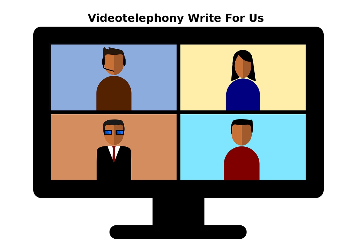 Videotelephony Write For Us