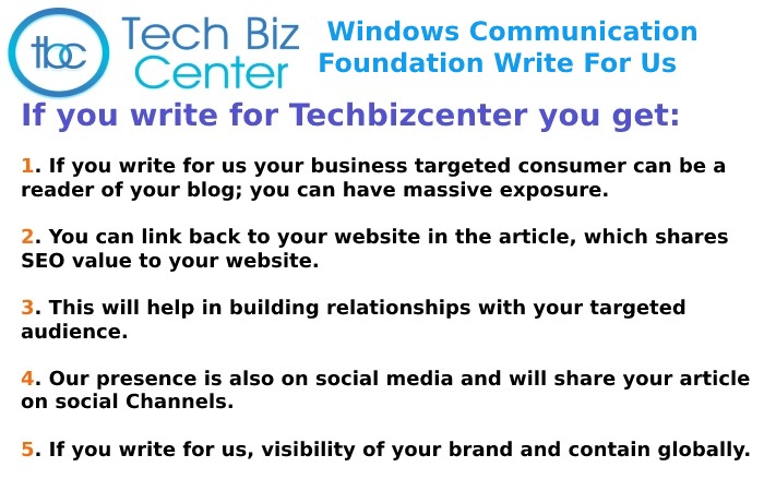 Why Write for Techbizcenter – Windows Communication Foundation Write For Us