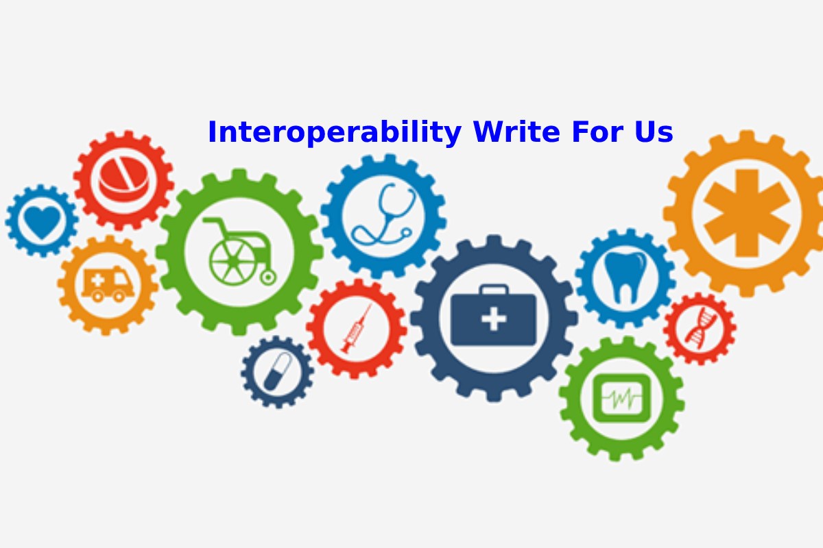 Interoperability Write For Us