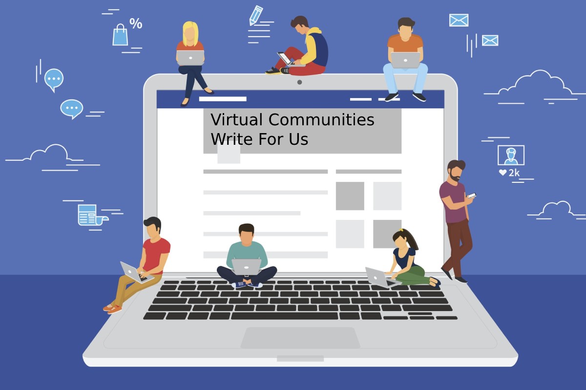 Virtual Communities Write For Us