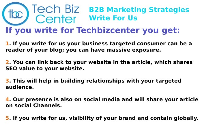 Why Write For Us at Techbizcenter – B2B Marketing Strategies Write For Us