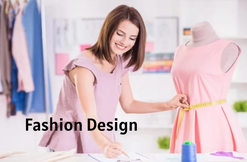  Type of Fashion Designing that a Good College must Teach about – 2023