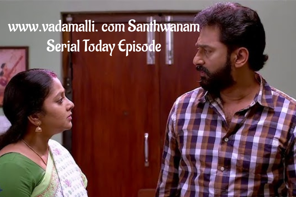 www.vadamalli. com Santhwanam Serial Today Episode