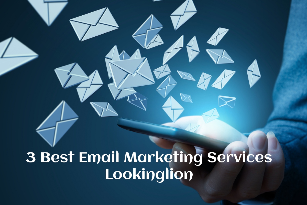 3 best email marketing services lookinglion