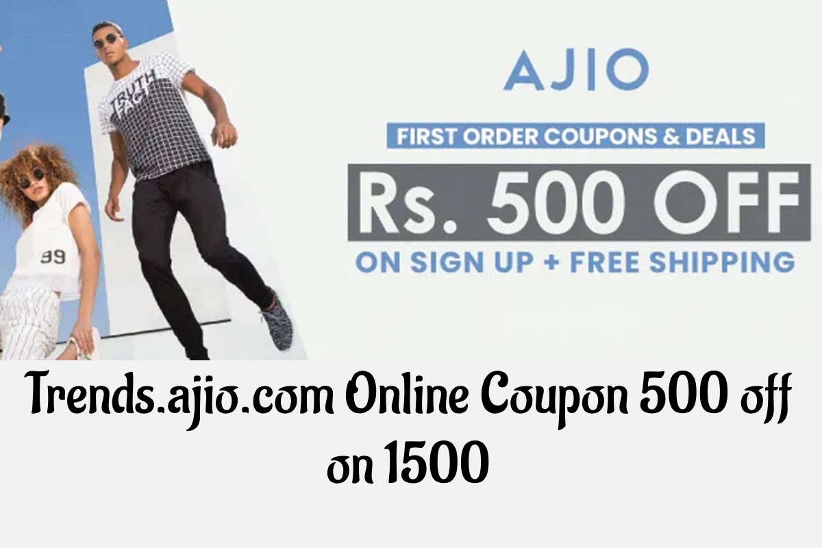 Trends.ajio.com Online Coupon 500 off on 1500