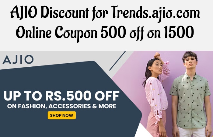 AJIO Discount for Trends.ajio.com Online Coupon 500 off on 1500