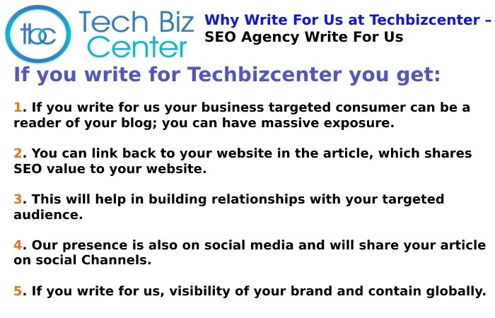 Why Write For Us at Techbizcenter – SEO Agency Write For Us