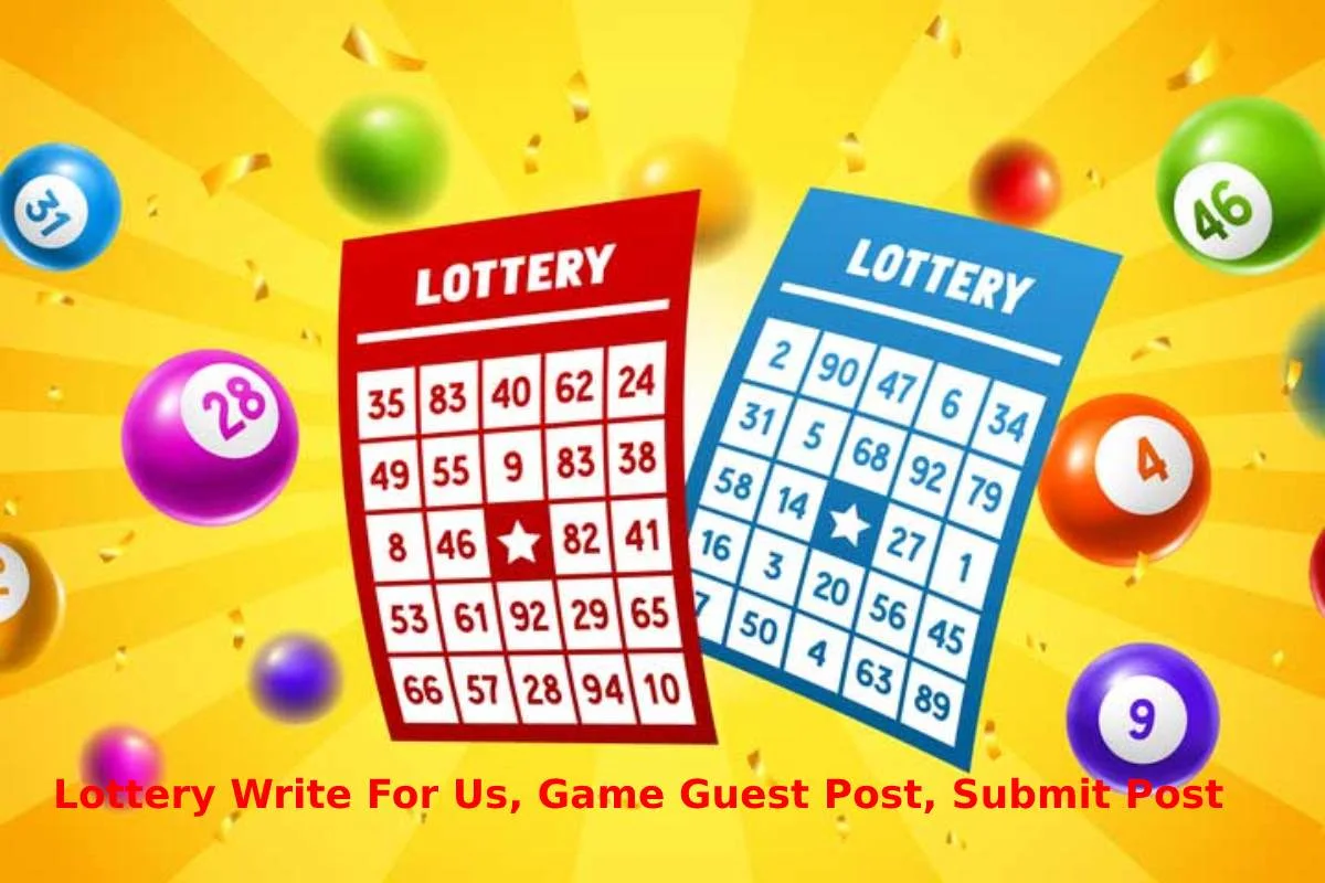 Lottery Write For Us, Guest Post, Contribute, and Submit Post