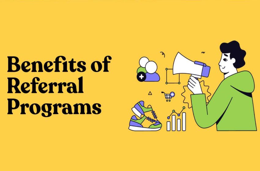 What are the Greatest Benefits of Creating a Referral Program?