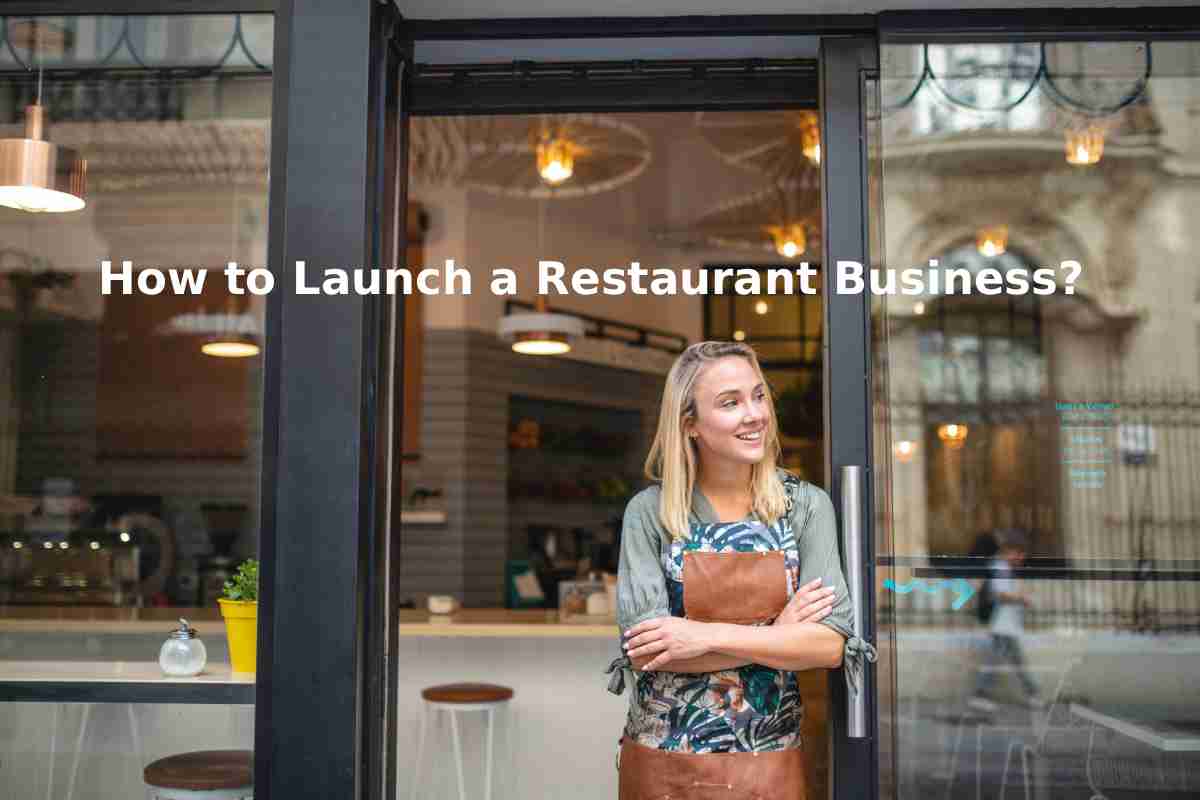 How to Launch a Restaurant Business?