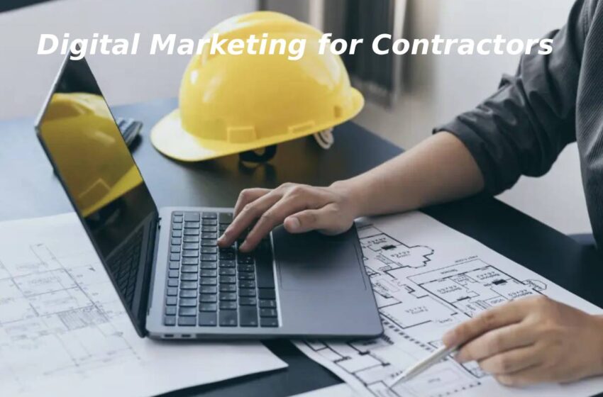  Digital Marketing for Contractors | Grow Leads & Sales Online
